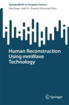 Hao Kong, Xuemin Shen, Xuemin (Sherman) Shen, Jiadi Yu - Human Reconstruction Using mmWave Technology