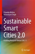 Priyanka Mishra, Ghanshyam Singh - Sustainable Smart Cities 2.0