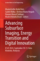 Khaled Abdalla Elraies, Berihun Mamo Negash et al, Khairul Arifin Mohd Noh, Berihun Mamo Negash, Syahrir Ridha, Numair Ahmed Siddiqui - Advancing Subsurface Imaging, Energy Transition and Digital Innovation