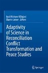 Iyad Muhsen AlDajani, Leiner, Martin Leiner, Iyad Muhsen AlDajani - Adaptivity of Science in Reconciliation Conflict Transformation and Peace Studies
