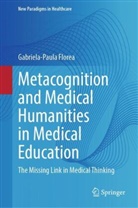 Gabriela-Paula Florea - Metacognition and Medical Humanities in Medical Education
