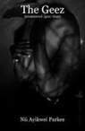Nii Ayikwei Parkes - The Geez