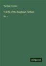Thomas Cranmer - Tracts of the Anglican Fathers
