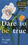 Wendy Cope - Dare To Be True