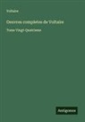Voltaire - Oeuvres completes de Voltaire