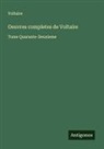 Voltaire - Oeuvres completes de Voltaire