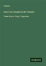 Voltaire - Oeuvres completes de Voltaire