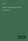 Voltaire - Oeuvres completes de Voltaire