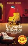 Nunzia Scalzo - La regola dell'ortica. Le indagini della grafologa Bea Navarra