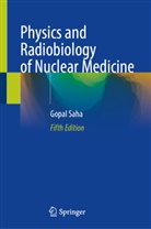 Gopal Saha - Physics and Radiobiology of Nuclear Medicine