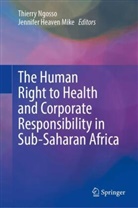 Heaven Mike, Jennifer Heaven Mike, Thierry Ngosso - The Human Right to Health and Corporate Responsibility in Sub-Saharan Africa