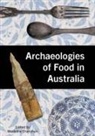 Madeline Shanahan - Archaeologies of Food in Australia