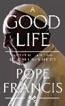 Pope Francis, Francis Pope - A Good Life
