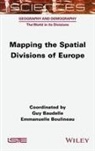 Guy Baudelle, Emmanuelle Boulineau - Mapping the Spatial Divisions of Europe