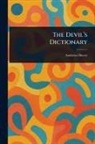 Ambrose Bierce - The Devil's Dictionary