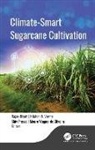 Rajan Bhatt, Mauro Wagner de Oliveira, Shiv Prasad, Krishan K. Verma - Climate-Smart Sugarcane Cultivation
