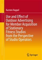 Karsten Happel - Use and Effect of Outdoor Advertising for Member Acquisition of Stationary Fitness Studios from the Perspective of Studio Operators