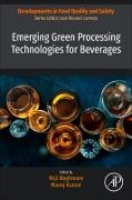 Kumar Manoj, Roji Waghmare - Emerging Green Processing Technologies for Beverages