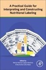 Erika Evelia Celis Rozo, María Patricia López Ramírez - A Practical Guide for Interpreting and Constructing Nutritional Labeling