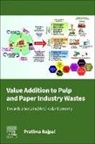 Pratima Bajpai - Value Addition to Pulp and Paper Industry Wastes