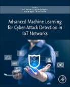 Diep N. Nguyen, Dinh Thai Hoang, Hossain Ekram, Nguyen Quang Hieu - Advanced Machine Learning for Cyber-Attack Detection in IoT Networks