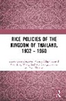 Thasanaporn Tongsaen, Suchitra Chongstitvatana, Paul Khiatani, Pak Nung Wong - Rice Policies of the Kingdom of Thailand, 1932 - 1960