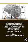 Catherine Forward, Ruth Trout, Joanne Vincent - Understanding the Lived Experience of the Stroke Patient