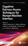 Subrata Chowdhury, Vithya Ganesan, S. Indu Vadhani, Souvik Pal, Vishnu S. Pendyala - Cognitive Fairness-Aware Techniques for Human-Machine Interface