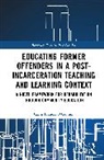 Colin Francis O’Connor - Educating Former Offenders in a Post-incarceration Teaching and Learning Context