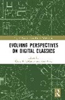 Anna Foka, Clelia R. LaMonica - Evolving Perspectives on Digital Classics