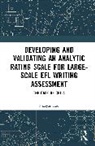 Shaoyan Zou - Developing and Validating an Analytic Rating Scale for Large-Scale EFL Writing Assessment
