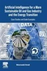 Mohammadali Ahmadi - Artificial Intelligence for a More Sustainable Oil and Gas Industry and the Energy Transition
