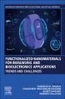 Chaudhery Mustansar Hussain, Narang Jagriti, Roberto Pilloton, Sudheesh K. Shukla - Functionalized Nanomaterials for Biosensing and Bioelectronics Applications
