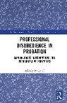 Asbjørn Storgaard, Asbjrn Storgaard - Professional Disobedience in Probation