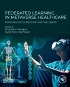 Jyotir Moy Chatterjee, Shubham Mahajan - Federated Learning in Metaverse Healthcare