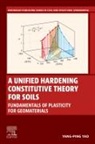 Yao Yangping - A Unified Hardening Constitutive Theory for Soils