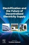 Fereidoon Sioshansi - Electrification and the Future of Decentralized Electricity Supply