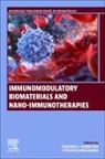 Thomas J. Webster, Steven Zanganeh - Immunomodulatory Biomaterials and Nano-immunotherapies
