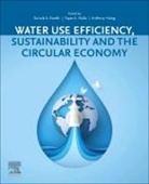 Fayaz A. Malla, Anthony Halog, Suhaib A. Bandh - Water Use Efficiency, Sustainability and The Circular Economy