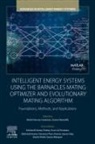 Mohd Herwan Sulaiman, Zuriani Mustaffa - Intelligent Energy Systems using the Barnacles Mating Optimizer and Evolutionary Mating Algorithm