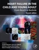 Chang Anthony C., John Lynn Jefferies, Shelley Miyamoto, Robert E Shaddy, Joseph Rossano, Towbin Jeffrey A. - Heart Failure in the Child and Young Adult