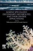 Thilina Jayawardena, Kalu Kapuge Asanka Sanjeewa, Asanka Sanjeewa, Thilina Uduwaka Jayawardena - Marine Specialized (Secondary) Metabolites and their Diverse Applications