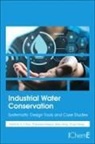 Chun Deng, Xiao Feng, Dominic Foo, Majozi Thokozani - Industrial Water Conservation