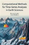 Hossein Bonakdari, Silvio José Gumiere - Computational Methods for Time-Series Analyses in Earth Sciences