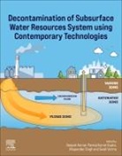 Deepak Kumar, Pankaj Kumar Gupta, Singh Bhupender, Swati Verma - Decontamination of Subsurface Water Resources System using Contemporary Technologies
