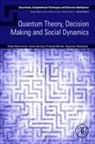 Tofigh Allahviranloo, Rupkumar Mahapatra, Prasenjit Mandal, Sovan Samanta - Quantum Theory, Decision Making and Social Dynamics