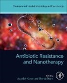 Sharda Bharti, Kumar Awanish - Antibiotic Resistance and Nanotherapy