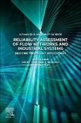 Majid Forghani-elahabad, Amit Kumar, Ram Mangey - Reliability Assessment of Flow Networks and Industrial Systems Bridging Theory and Applications