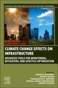 Asteris Panagiotis G., Danial Jahed Armaghani, Anasua GuhaRay, Kumar Sanjay, Samui Pijush - Climate Change Effects on Infrastructure Advanced Tools for Monitoring, Mitigation, and Lifecycle Optimization