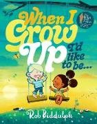 Rob Biddulph, Biddulph Rob - When I Grow Up I'd Like to Be...